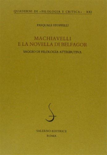 Machiavelli E La Novella Di Belfagor. Saggio Di Filologia Attributiva