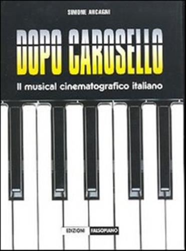 Dopo Carosello. Il Musical Cinematografico Italiano