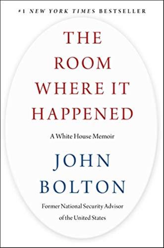 The Room Where It Happened. A White House Memoir