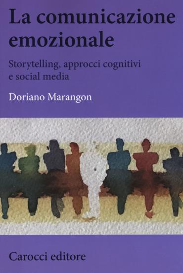 La comunicazione emozionale. Storytelling, approcci cognitivi e social media