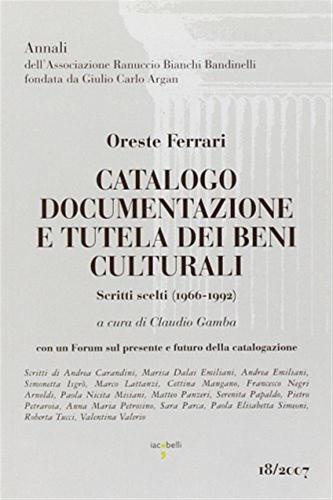Catalogo Documentazione E Tutela Dei Beni Culturali. Scritti Scelti (1966-1992)