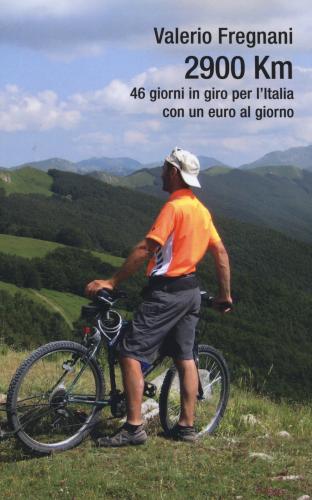 2900 Km. 46 Giorni In Giro Per L'italia Con Un Euro Al Giorno