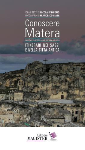 Conoscere Matera. Capitale Europea Della Cultura Nel 2019. Itinerari Nei Sassi E Nella Citt Antica
