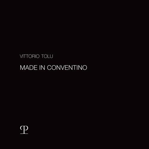 Vittorio Tolu. Made In Conventino. Catalogo Della Mostra (firenze, 2-18 Febbraio 2024). Ediz. Illustrata