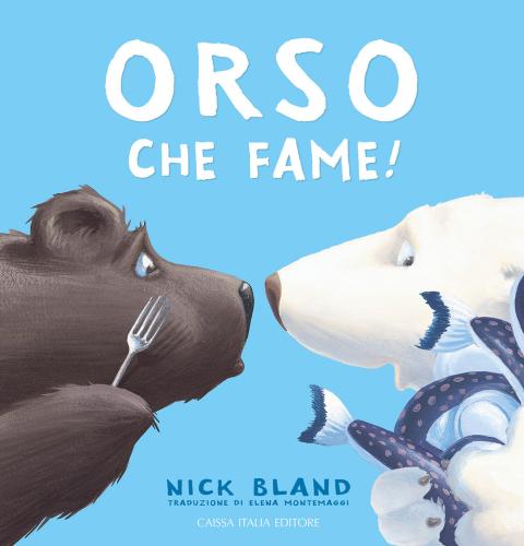 Orso Che Fame! Ediz. A Colori