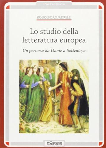 Lo Studio Della Letteratura Europea. Un Percorso Da Dante A Solzenicyn
