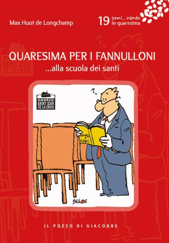 Quaresima Per I Fannulloni... Alla Scuola Dei Santi. Vol. 19