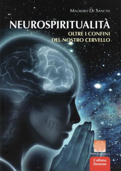 Neurospiritualit: oltre i confini del nostro cervello