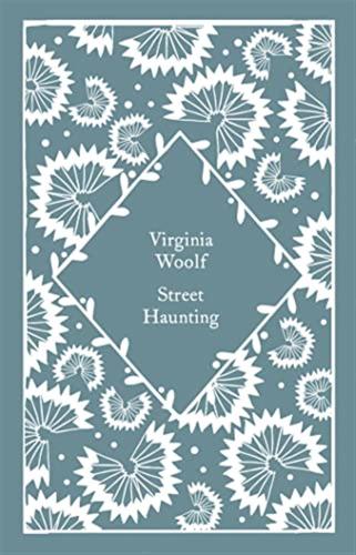 Street Haunting: Virginia Woolf