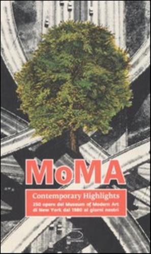 Moma Contemporary Highlights. 250 Opere Dal Museum Of Modern Art Di New York Dal 1980 Ai Giorni Nostri