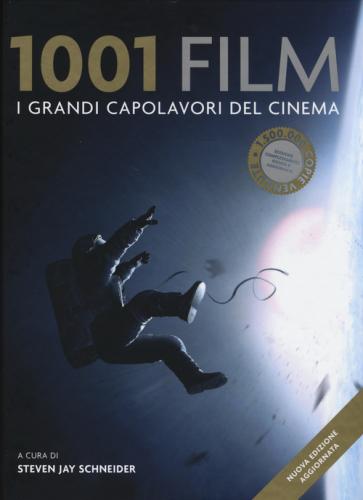 1001 Film. I Grandi Capolavori Del Cinema
