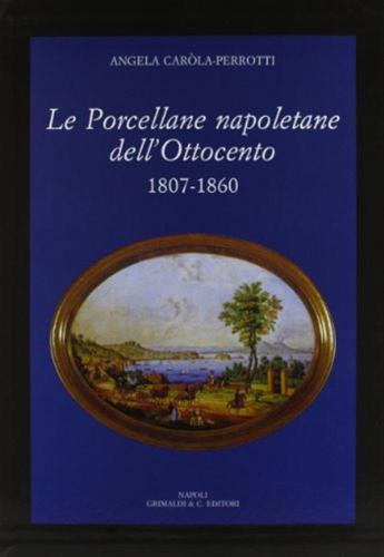 Le Porcellane Napoletane Dell'ottocento (1807-1860)