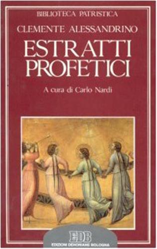 Estratti Profetici. Eclogae Propheticae