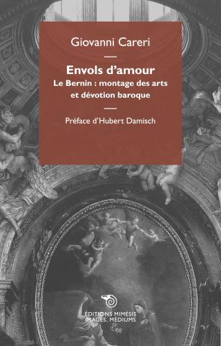 Envols D'amour. Le Bernin: Montage Des Arts Et Devotion Baroque