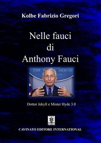 Nelle Fauci Di Anthony Fauci. Dottor Jekyll E Mister Hyde 3.0