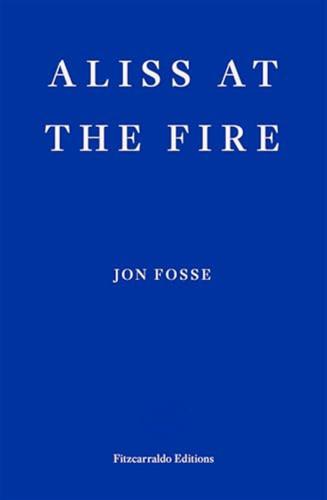 Aliss At The Fire: Jon Fosse (reprint: 9781804271025)