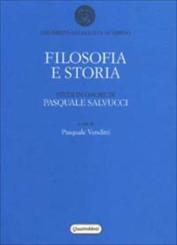 Filosofia E Storia. Studi In Onore Di Pasquale Salvucci