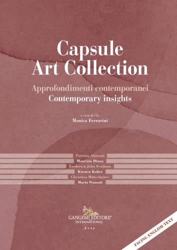 Capsule Art Collection Approfondimenti Contemporanei-contemporary Insights. Ediz. A Colori