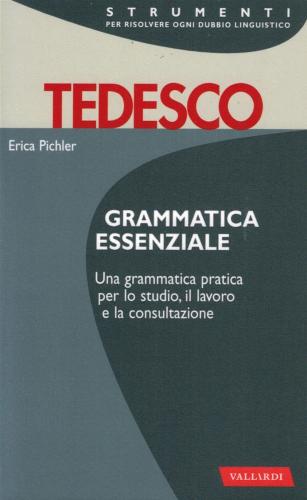 Grammatica Essenziale. Tedesco. Ediz. Bilingue