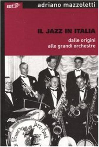 Il Jazz In Italia Dalle Origini Alle Grandi Orchestre