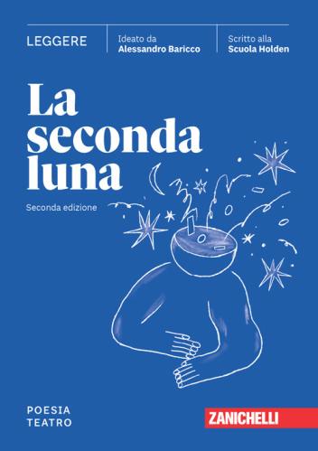 La Seconda Luna. Leggere Poesia. Teatro. Per Le Scuole Superiori. Con Espansione Online