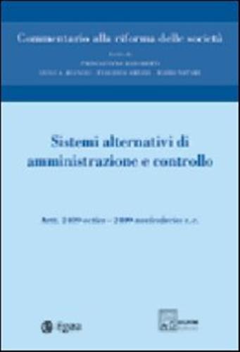 Commentario Alla Riforma Delle Societ. Vol. 6 - Sistemi Alternativi Di Amministrazione E Controllo. Artt. 2409 Octies-2409 Noviesdecies