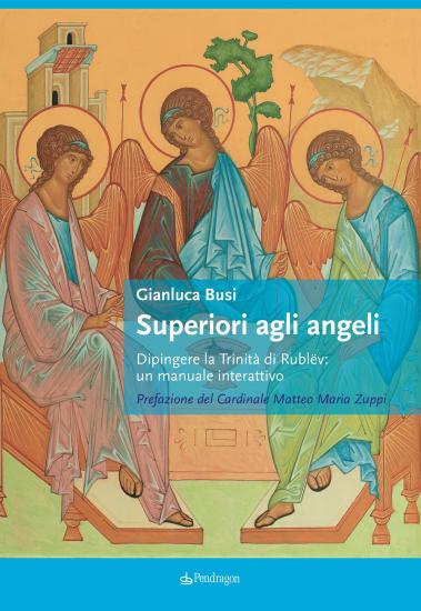 Superiori agli angeli. Dipingere la Trinit di Rublv: un manuale interattivo