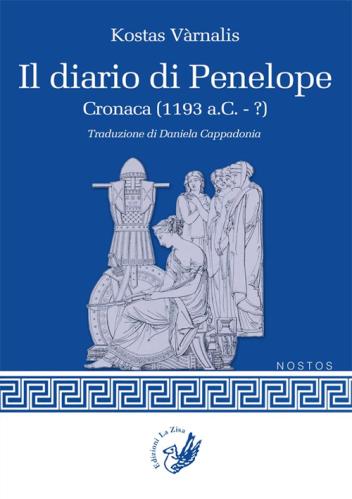 Il Diario Di Penelope. Cronaca (1193 A. C.-?)