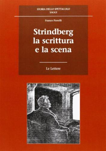 Strindberg. La Scrittura E La Scena