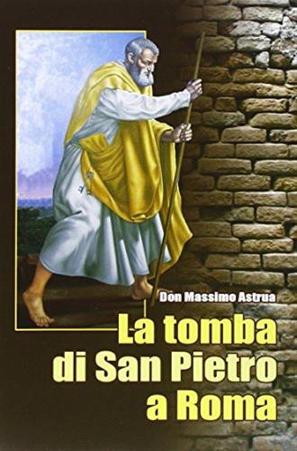 La Tomba Di San Pietro A Roma. Archeologia, Storia, Ecumenismo. Con Dvd
