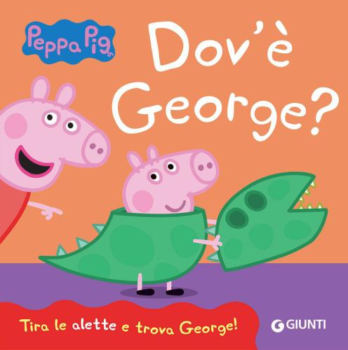 Dov' George? Peppa Pig. Ediz. A Colori