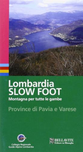 Lombardia Slow Foot. Montagna Per Tutte Le Gambe. Provincia Di Pavia E Varese