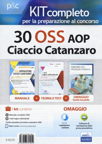 Kit completo per la preparazione al concorso 30 OSS presso l'AOP Ciaccio Catanzaro. Con e-book. Con software di simulazione. Con Libro in brossura