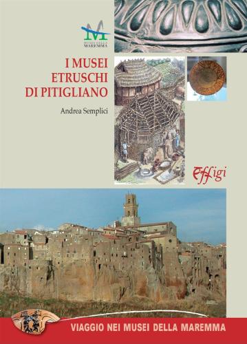 I Musei Etruschi Di Pitigliano. Ediz. Illustrata