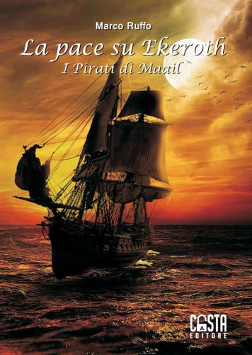 I Pirati Di Maail. La Pace Su Ekeroth