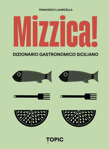 Mizzica! Dizionario Gastronomico Siciliano