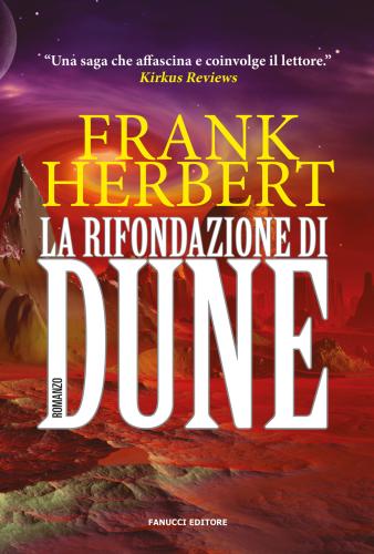 La Rifondazione Di Dune. Il Ciclo Di Dune