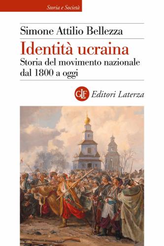Identit Ucraina. Storia Del Movimento Nazionale Dal 1800 A Oggi