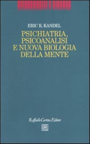 Psichiatria, Psicoanalisi E Nuova Biologia Della Mente