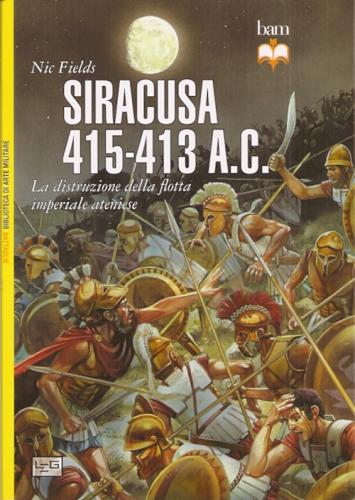 Siracusa 415-413 A. C. La Distruzione Della Flotta Imperiale Ateniese