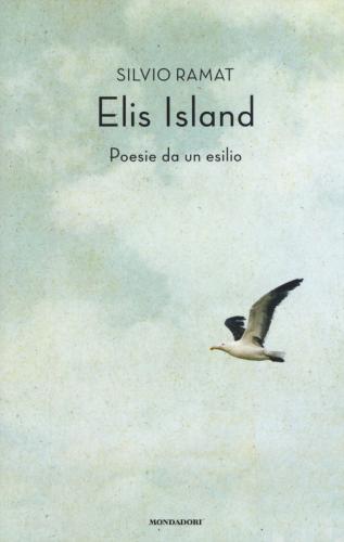 Elis Island. Poesie Da Un Esilio