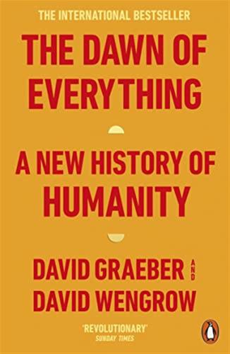 The Dawn Of Everything. A New History Of Humanity