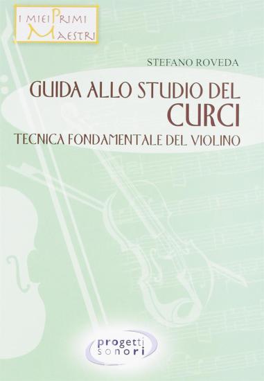 Guida allo studio del Curci. Tecnica fondamentale del violino