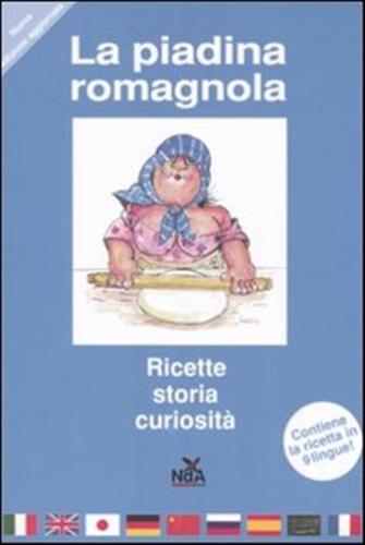 La Piadina Romagnola. Storia, Ricette, Curiosit. Ediz. Multilingue