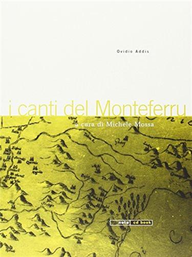 I Canti Del Monteferru. Con Cd Audio