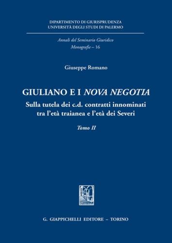 Giuliano E I nova Negotia. Sulla Tutela Dei C.d. Contratti Innominati Tra L'et Traianea E L'et Dei Severi