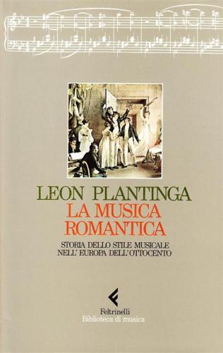 La Musica Romantica. Storia Dello Stile Musicale Nell'europa Dell'ottocento
