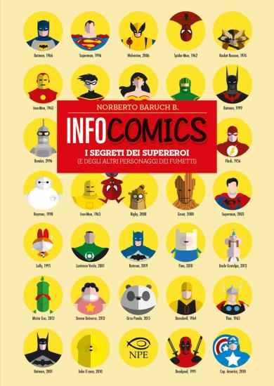 Infocomics. I segreti dei supereroi (e degli altri personaggi dei fumetti). Ediz. a colori