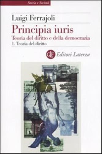 Principia Juris. Teoria Del Diritto E Della Democrazia. Con Cd-rom. Vol. 1 - Teoria Del Diritto