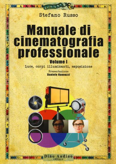 Manuale di cinematografia professionale. Vol. 1